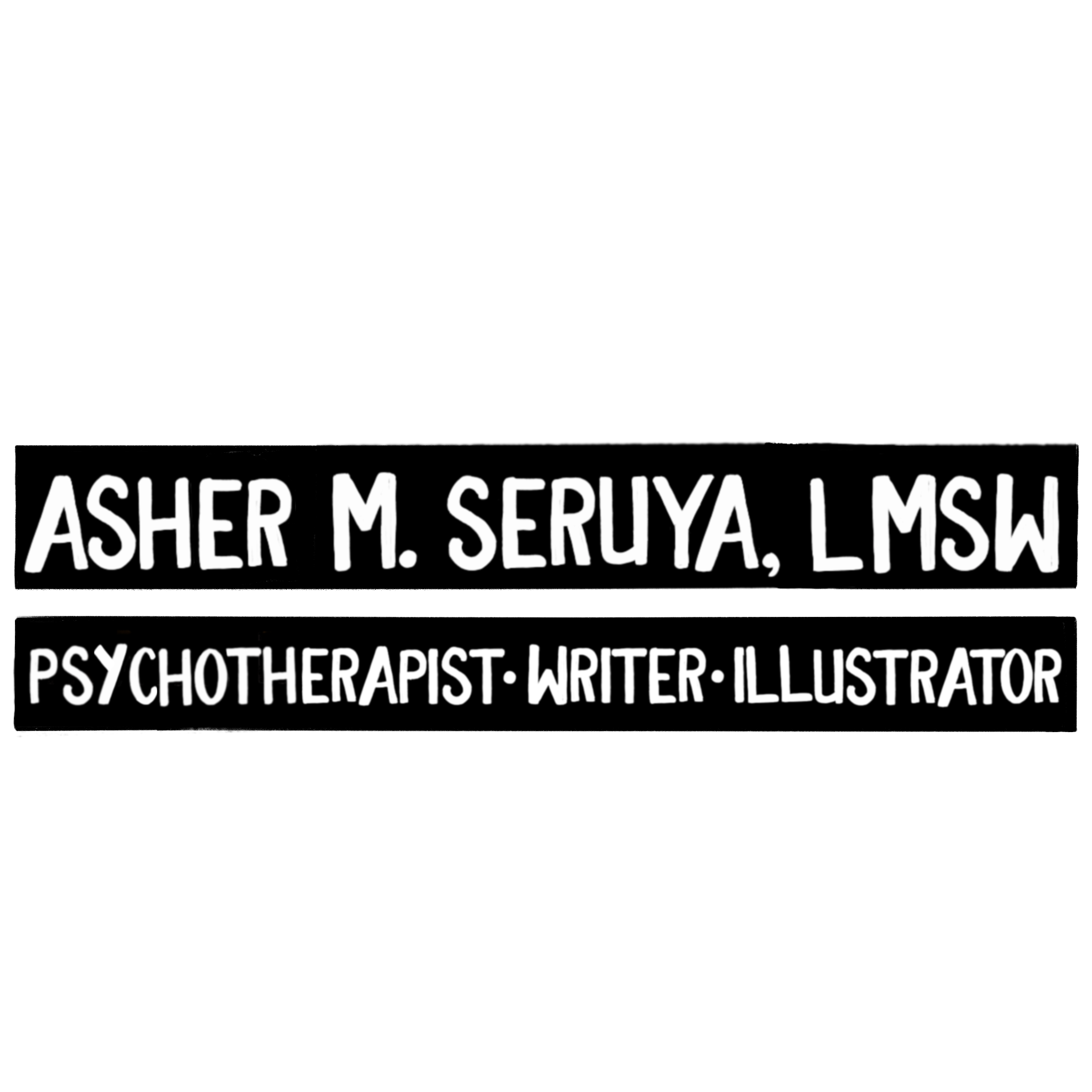 Asher M. Seruya | Psychotherapist, Writer & Illustrator